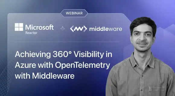 Achieving 360° Visibility in Azure with OpenTelemetry with Middleware