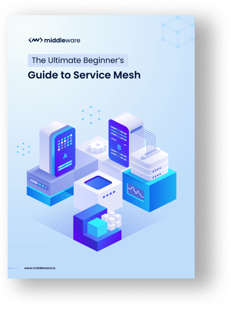 The Ultimate Beginner’s Guide to Service Mesh